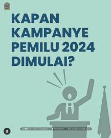 Kampanye Pemilu 2024 Akan Dimulai, Cek Tahapannya